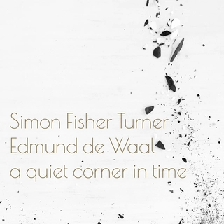 Simon Fisher Turner &amp; Edmund De Waal A Quiet Corner In Time (CD)