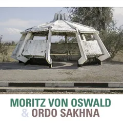 Moritz Von Oswald &amp; Ordo Sakhna Aslant #1: Bishkek, Kyrgyzstan (CD)