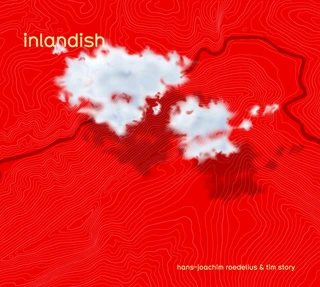 Hans-Joachim Roedelius &amp; Tim Story Inlandish (CD)