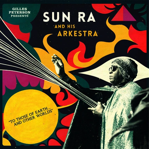 Sun Ra Gilles Peterson Presents: To Those…(2CD)