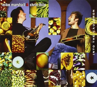 Mike Marshall &amp; Chris Thile Into The Cauldron (CD)