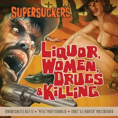 The Supersuckers Liquor, Women, Drugs… - LTD (LP)
