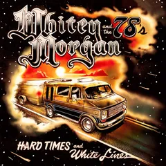 Whitey Morgan And The 78's Hard Times And White Lines (CD)