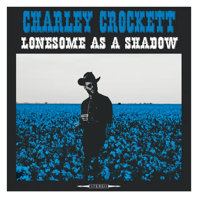 Charley Crockett Lonesome As A Shadow (CD) 