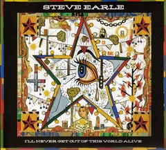 Steve Earle I'll Never Get Out Of This World… (CD)