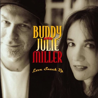 Buddy &amp; Julie Miller Love Snuck Up (CD)