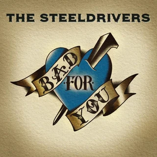 The SteelDrivers Bad For You (CD)