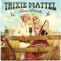 Trixie Mattel Two Birds, One Stone (CD)