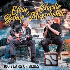 Elvin Bishop &amp; Charlie Musselwhite 100 Years Of Blues (CD)