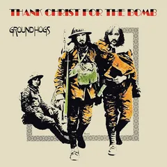 The Groundhogs Thank Christ For The Bomb (CD)