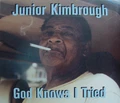 Junior Kimbrough God Knows I Tried (CD)