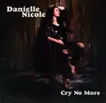 Danielle Nicole Cry No More (CD)