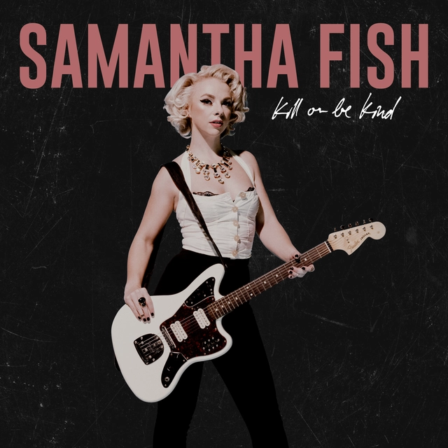 Samantha Fish Kill Or Be Kind (CD) 