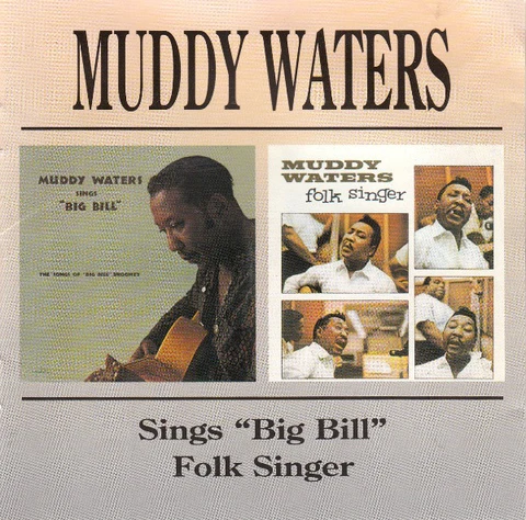 Muddy Waters Sings "Big Bill"/Folk Singer (CD) 