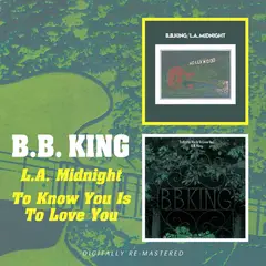 B.B. King L.A. Midnight/ To Know You Is To… (2CD)