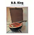 B.B. King Indianola Mississippi Seeds (CD)