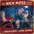 Nick Moss High Cost Of Low Living (CD)