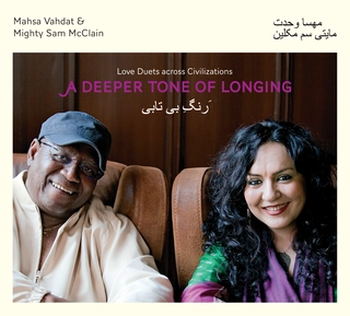 Mahsa Vahdat/Mighty Sam McClain A Deeper Tone Of Longing (CD)