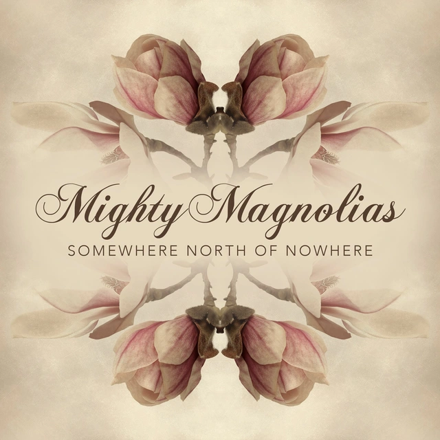 Mighty Magnolias Somewhere North Of Nowhere (CD) 