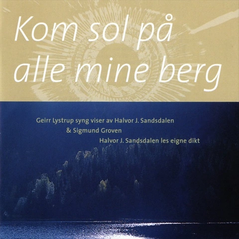 Sigmund Groven & Geirr Lystrup Kom Sol På Alle Min Berg (CD) 