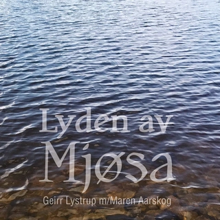Geirr Lystrup Lyden Av Mjøsa (CD)