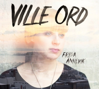 Frida Ånnevik Ville Ord (CD)