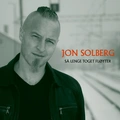 Jon Solberg Så Lenge Toget Fløyte (CD)
