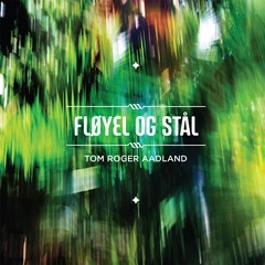 Tom Roger Aadland Fløyel Og Stål (CD)