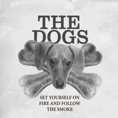 The Dogs Set Yourself On Fire (CD)