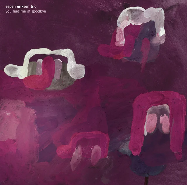 Espen Eriksen Trio You Had Me At Goodbye (CD) 