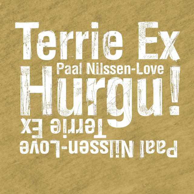 Paal Nilssen-Love/Terrie Ex Hurgu! (CD) 