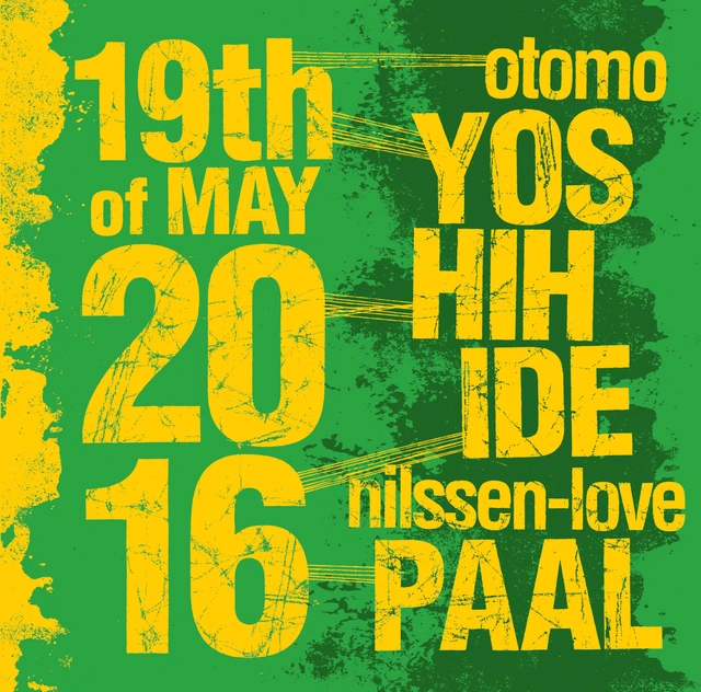 Otomo Yoshihide & Paal Nilssen-Love 19Th Of May 2016 (CD) 