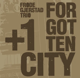 Frode Gjerstad Trio Forgotten City (CD)