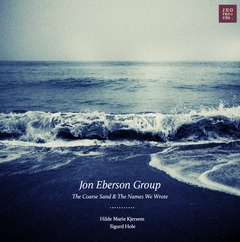 Jon Eberson Group The Coarse Sand &amp; The Names We… (CD)