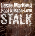 Lasse Marhaug/Paal Nilssen-Love Stalk (CD)