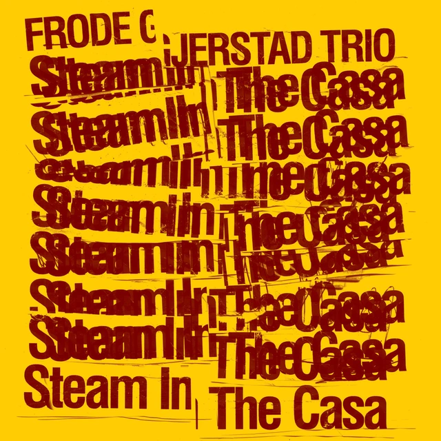 Frode Gjerstad Trio Steam In The Casa (CD) 