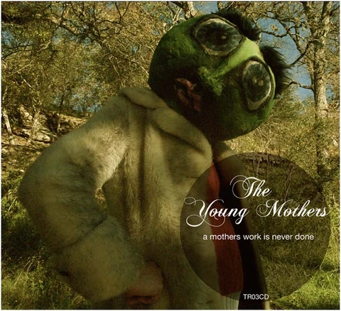The Young Mothers A Mother's Work Is Never Done (CD) 