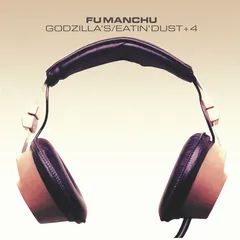 Fu Manchu Godzilla's/Eatin' Dust + 4 - LTD (2LP)