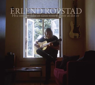 Erlend Ropstad Hva Om Det Ikke Er Sånn Som Du Tror…(CD)