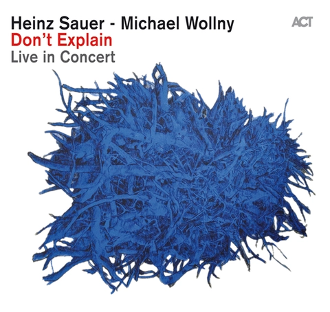 Heinz Sauer & Michael Wollny Don'T Explain:Live In Concert (CD) 