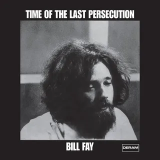 Bill Fay Time Of The Last Persecution (LP)