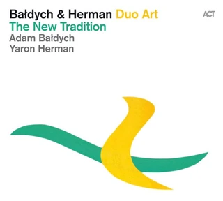 Adam Baldych &amp; Yaron Herman Duo Art: The New Tradition (CD)