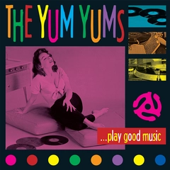 The Yum Yums Play Good Music! (CD)