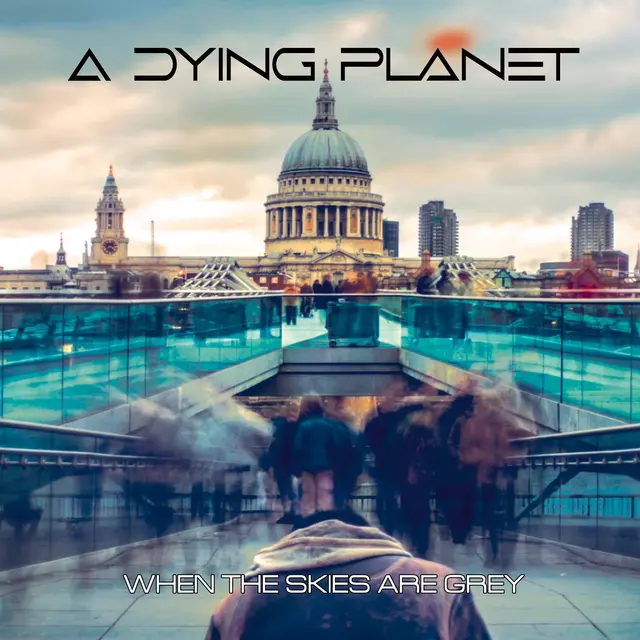A Dying Planet When The Skies Are Grey (LP) 