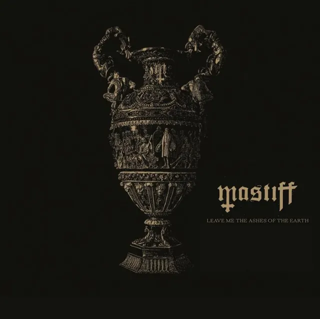 Mastiff Leave Me The Ashes Of The Earth (LP) 