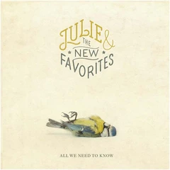Julie &amp; The New Favorites All We Need to Know (LP)