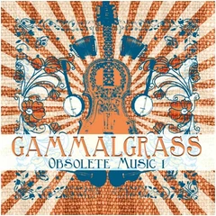 Gammalgrass Obsolete Music 1 (CD)