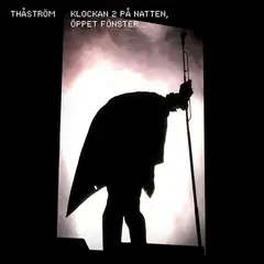 Thåström Klockan 2 På Natten, Öppet Fönster (CD)