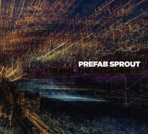 Prefab Sprout I Trawl The Megahertz (CD) 