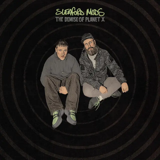 Sleaford Mods The Demise Of Planet X (MC) 